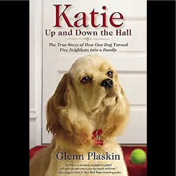 Center Street Other - Katie up and down the Hall: The True Story of How One Dog Turned Five Neighbors
